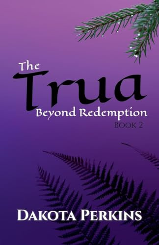 The Trua: Beyond Redemption
