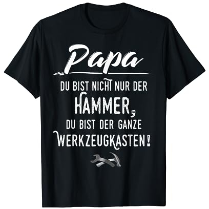 Papa du bist nicht nur der Hammer Spruch Geschenk Vatertag T-Shirt