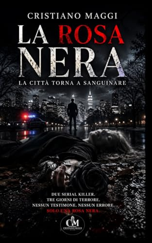LA ROSA NERA: La città torna a sanguinare