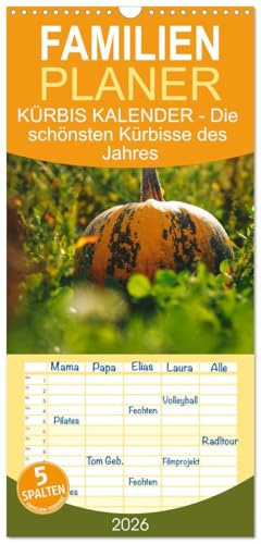 Familienplaner 2026 - KÜRBIS KALENDER - Die schönsten Kürbisse des Jahres mit 5 Spalten (Wandkalender, 21 cm x 45 cm), CALVENDO: Ein Kalender, der ... Herbstes und der Erntezeit. (CALVENDO Orte)