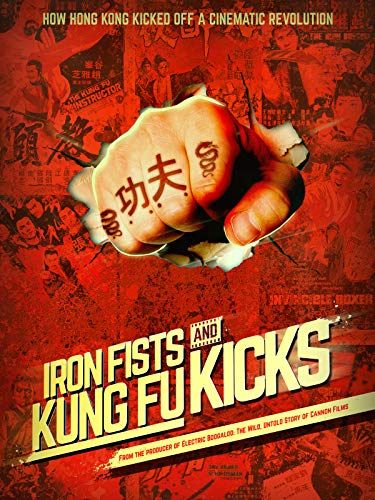 Iron Fists and Kung Fu Kicks