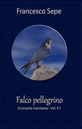 Falco pellegrino (Cronache marcianesi Vol. 3)