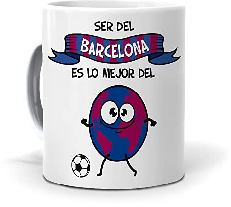 Regalo Divertido y Personalizado. Taza Ser del Barcelona es lo Mejor del Mundo. Cerámica AAA - 350 ml.