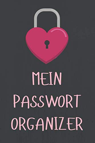 Mein Passwort Organizer: Übersichtliches Passwort Logbuch für Frauen zum Verwalten von über 1000 Passwörtern, Zugangsdaten und PINs. Register von A-Z ... Soft Cover 6x9 Zoll, ca. DIN A5 15x22cm.