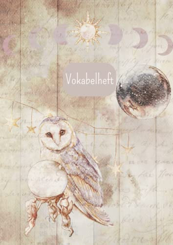 Vokabelheft - A4 - 3 Spaltig - 3 Spalten - Vokabeln lernen - Sprachen lernen: Eule - Mystik - Vokabeln lernen - Sprachen lernen - Geschenk - Geschenke