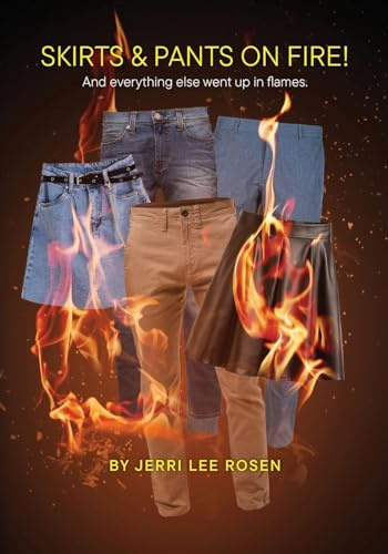 Skirts & Pants on Fire! And everything else went up in flames.