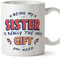 MUGFFINS Sister Mug - in English - I'm The only Gift You Need - Funny Gift - Ceramic 11oz Mug