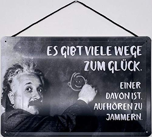 Blechschild mit Kordel 30 x 20 cm Albert Einstein: Es gibt viele Wege zum Glück, Einer Davon ist, aufhören zu Jammern. - Blechemma
