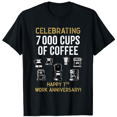 7,000 Cups of Coffee - 7th Work Anniversary 7 Years T-Shirt