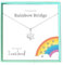 Rainbow Bridge Dog Memorial Necklace Paw Print Pendant Design in Silver, Gold and Rose gold. Personalise Name Engrave on Paw, Packed with Message Card and Gift Box Dog Memorial Gift