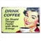 Metal Tin Sign drink coffee do stupid things faster with more energy Bar Cafe Garage Wall Decor Retro vintage 20 X 30 cm