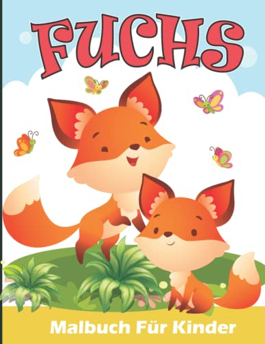 Fuchs Malbuch Für Kinder: Fuchs Malvorlagen für Jungen und Mädchen
