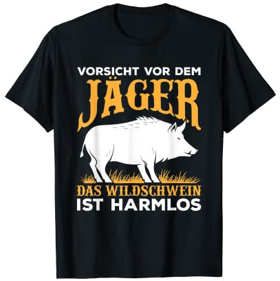 Lustiges Jagen Eber Vorsicht Vor Dem Jäger Wildschwein T-Shirt