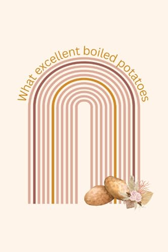 Pride and Prejudice Notebook: Excellent Boiled Potatoes Journal