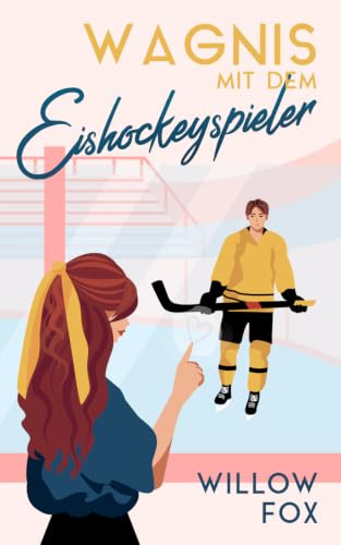 Wagnis mit dem Eishockeyspieler (Eisige Romantik auf dem Spielfeld, Band 2)