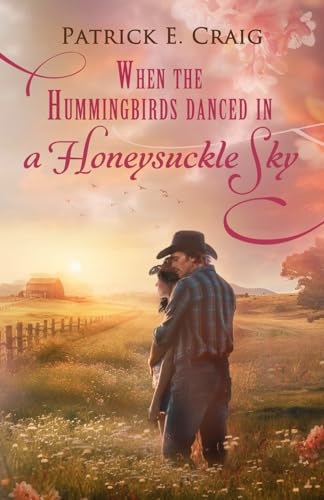 When The Hummingbirds Danced In A Honeysuckle Sky