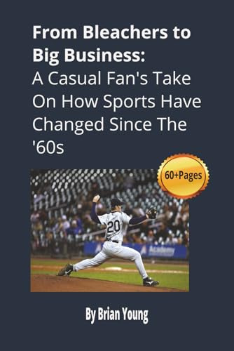 From Bleachers to Big Business: A Casual Fan's Take on How Sports Have Changed Since the '60s