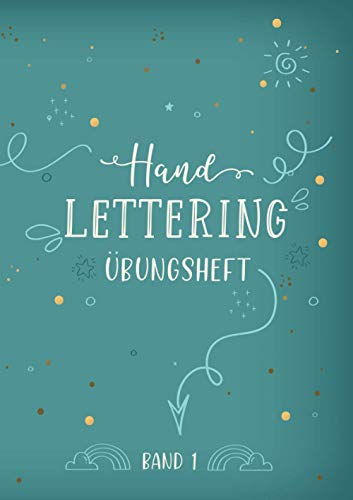 Handlettering Übungsheft Band 1: A4 Handlettering Übungsheft für Anfänger und Fortgeschrittene. Handlettering Alphabete für Kalligraphie Übungen.