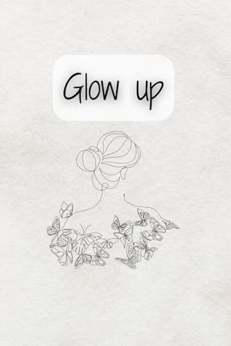 Glow up: Dein persönlicher Beauty-Tracker – 120 Seiten für Hautpflege, Make-up-Looks und Self-Care-Routinen