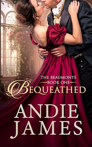 Bequeathed (The Beaumonts Book 1) (English Edition)