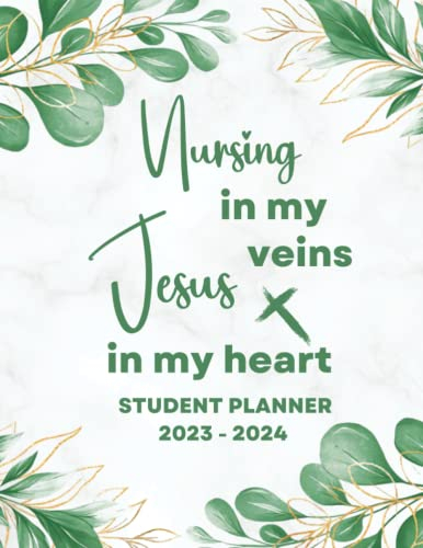 Nursing Student Planner 2023-2024 - Nursing In My Veins: Monthly and Weekly with Holidays | 12 Month Planning for Nursing Students | Large ... ... | Nursing Student Gifts | Green Design.