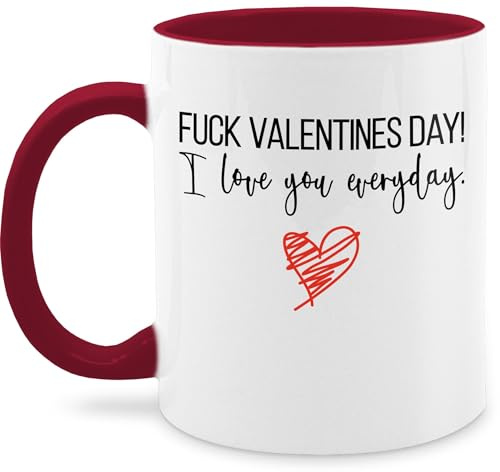 Tasse Tassen 325ml - Valentinstag Partner Freund & Freundin - Fuck Valentines day I love you everyday - 325 ml - Bordeauxrot - scheis auf ich liebe dich jeden tag valentinstagstassen