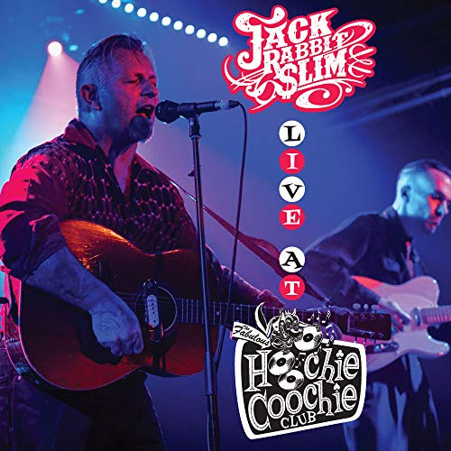 Jack Rabbit Slim - Live At The Hoochie Coochie Club 2018
