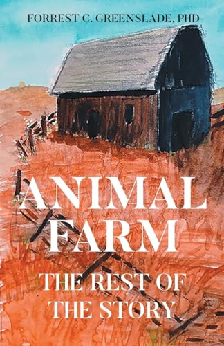 Animal Farm: The Rest of the Story