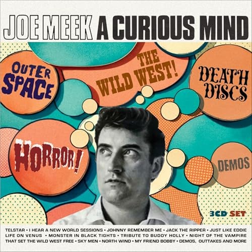 JOE MEEK: A CURIOUS MIND OUTER SPACE! HORROR! DEATH DISCS! THE WILD WEST! DEMOS! CLAMSHELL BOX