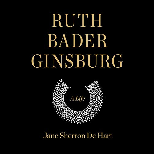 Ruth Bader Ginsburg: A Life