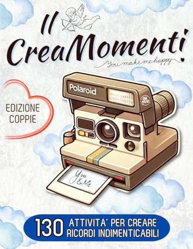 Il CreaMomenti: 130 attività per creare ricordi indimenticabili – Edizione coppie