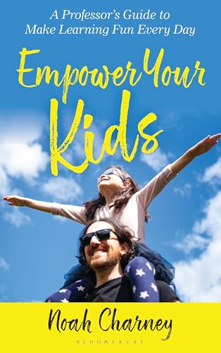 Empower Your Kids: A Professor's Guide to Make Learning Fun Every Day