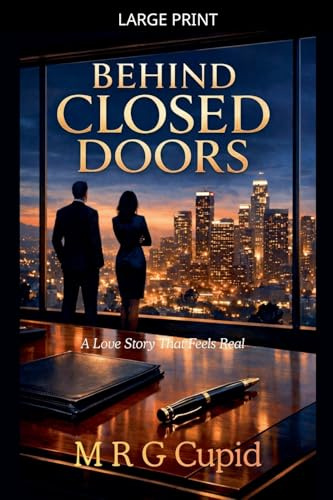 Behind Closed Doors: A Love Story That Feels Real (Real Love Stories, Band 1)