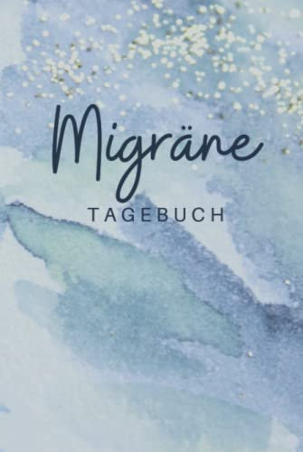 Migräne Tagebuch: Kopfschmerztagebuch zum Ausfüllen - Geeignet zur Vorlage beim Arzt bei der Schmerztherapie Behandlung und als Anti-Migräne-Hilfe - ... zum Markieren - Kopfschmerzen vorbeugen