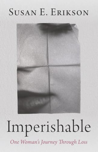 Imperishable: One Woman's Journey Through Loss