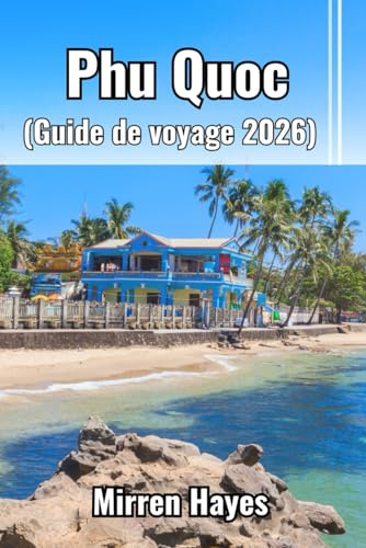 Phu Quoc Guide de Voyage 2026