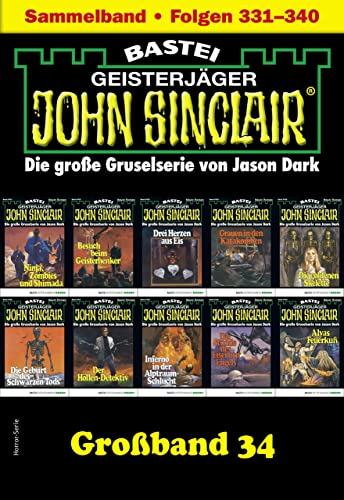 John Sinclair Großband 34: Folgen 331-340 in einem Sammelband