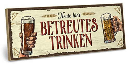ARTFAVES® Wandbild Holzschild mit Spruch - Heute hier Betreutes Trinken - Türschild Retro Vintage Deko Bild Geschenk - Bier, Stammtisch, Wirtschaft