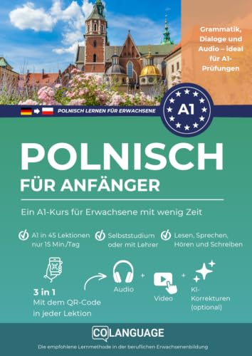 Polnisch für Anfänger – Ein A1-Kurs für Erwachsene mit wenig Zeit: Schnell und praktisch Polnisch lernen mit Dialogen, Audio, Grammatik, Videos und ... (Polnisch lernen für Erwachsene, Band 1)