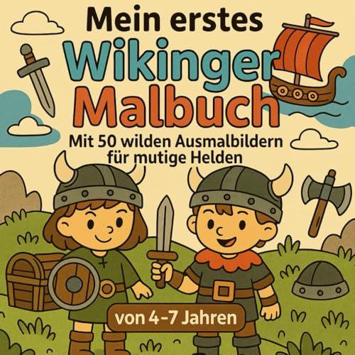 Mein erstes Wikinger Malbuch - Mit 50 wilden Ausmalbildern für mutige Helden