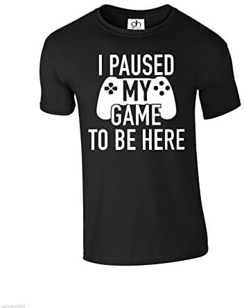 D&H CLOTHING UK I Paused My Game to Be Here Funny Gaming Gamer Tshirt Black