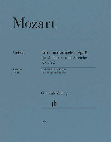 Ein musikalischer Spaß KV 522 für 2 Hörner in F und Streicher; Dirigierpartitur: Besetzung: Kammerorchester (G. Henle Urtext-Ausgabe)