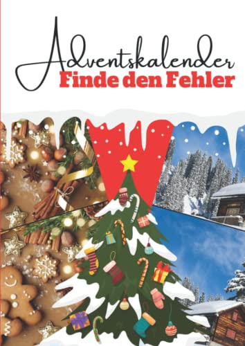 Adventskalender Finde den Fehler: Das weihnachtliche Fehlersuchbuch mit hübschen Wintermotiven und schweren Rätseln