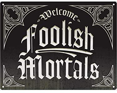 Grindstore Welcome Foolish Mortals Mini Hanging Tin Sign
