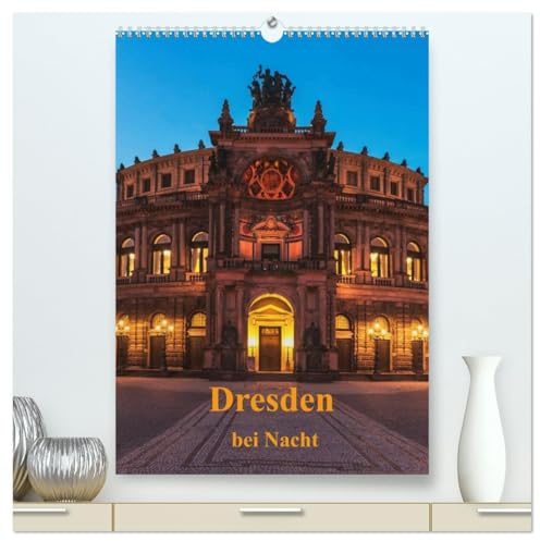 Dresden bei Nacht (hochwertiger Premium Wandkalender 2026 DIN A2 hoch), Kunstdruck in Hochglanz: Dresden bei Nacht. Besonders romantisch wird es in in ... wunderschön beleuchtet ist. (CALVENDO Orte)