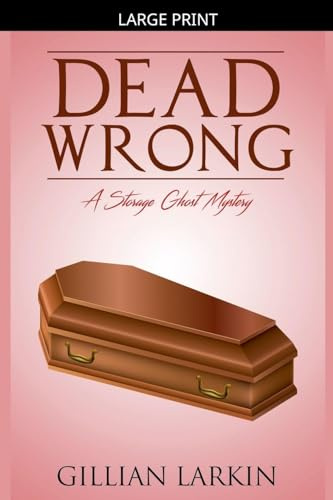 Dead Wrong (Storage Ghost Mysteries, Band 8)