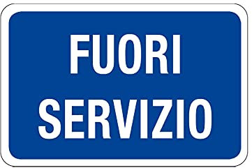CARTELLO SEGNALETICO - FUORI SERVIZIO - Con Adesivo in Vinile e Pannello in Forex (Adesivo)