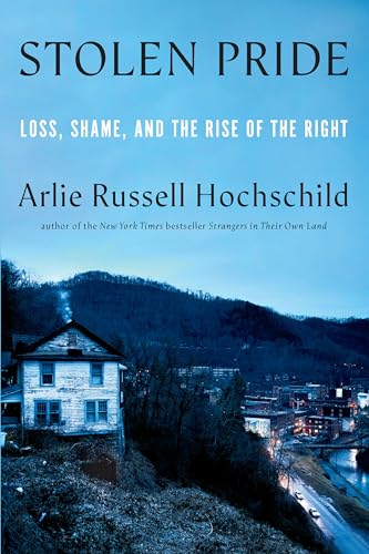 Stolen Pride: Loss, Shame, and the Rise of the Right (English Edition)