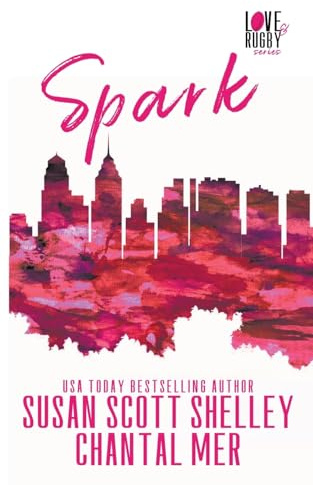 Spark (Love & Rugby, Band 1)
