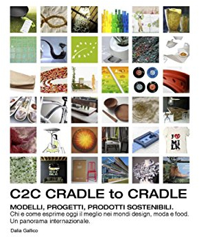 Cradle to Cradle: Modelli, progetti, prodotti sostenibili (Italian Edition)